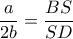 \dfrac{a}{2b}=\dfrac{BS}{SD}