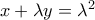 x+\lambda y=\lambda ^{2}