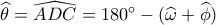 \widehat \theta  = \widehat {ADC} = 180^\circ  - (\widehat \omega  + \widehat \phi )