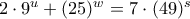 2 \cdot 9^u + (25)^w = 7\cdot(49)^s