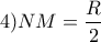 4) NM=\dfrac{R}{2} 4) NM=\dfrac{R}{2}
