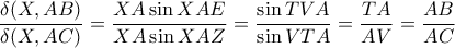 \displaystyle \frac{\delta (X, AB)}{\delta (X, AC)}= \frac{XA \sin XAE}{XA \sin XAZ}=\frac{\sin TVA}{\sin VTA}=\frac{TA}{AV}=\frac{AB}{AC} 