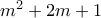 m^2+2m+1