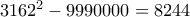 3162^2-9990000=8244