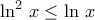 \ln^2\,x\leq \ln\,x