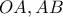 OA , AB