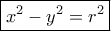 \boxed {x^2-y^2=r^2}