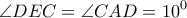 \displaystyle \angle DEC = \angle CAD = {10^0}