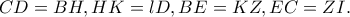 CD=BH, HK=lD, BE=KZ, EC=ZI.
