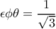 \epsilon \phi \theta=\dfrac{1}{\sqrt{3}}