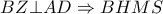 BZ \bot AD \Rightarrow BHMS