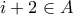 i+2 \in A