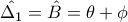 \hat{\Delta _{1}}=\hat{B}=\theta+\phi