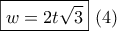 \boxed{w = 2t\sqrt 3 }\,\,(4)