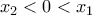 x_{2}<0<x_{1}