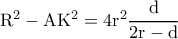 \rm R^2-AK^2=4r^2\dfrac{d}{2r-d}