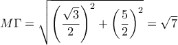M\Gamma =\sqrt { \left (\dfrac {\sqrt 3}{2} \right )^2+\left (\dfrac {5}{2} \right )^2}=\sqrt 7