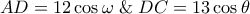 AD = 12\cos \omega \;\& \;DC = 13\cos \theta