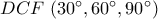 DCF\,\left( {{{30}^ \circ }{{,60}^ \circ }{{,90}^ \circ }} \right)