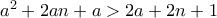 a^{2}+2an+a>2a+2n+1