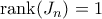 \mathrm{rank}(J_n)=1