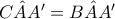 C\hat{A}{A}'=B\hat{A}{A}' C\hat{A}{A}'=B\hat{A}{A}'