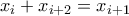 x_i + x_{i+2} = x_{i+1}
