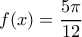 f(x)=\dfrac{5\pi}{12}