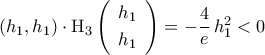 \left({h_1,h_1}\right)\cdot{\rm{H}}_3\left({\begin{array}{c} 
h_1\\\noalign{\vspace{0.1cm}} 
h_1 
\end{array}}\right)=-\dfrac{4}{e}\,h_1^2<0