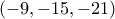 \displaystyle{(-9 , -15 , -21)}