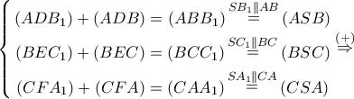 \left\{ \begin{gathered} 
  \left( {AD{B_1}} \right) + \left( {ADB} \right) = \left( {AB{B_1}} \right)\mathop  = \limits^{S{B_1}\parallel AB} \left( {ASB} \right) \\  
  \left( {BE{C_1}} \right) + \left( {BEC} \right) = \left( {BC{C_1}} \right)\mathop  = \limits^{S{C_1}\parallel BC} \left( {BSC} \right) \\  
  \left( {CF{A_1}} \right) + \left( {CFA} \right) = \left( {CA{A_1}} \right)\mathop  = \limits^{S{A_1}\parallel CA} \left( {CSA} \right) \\  
\end{gathered}  \right.\mathop  \Rightarrow \limits^{\left(  +  \right)}