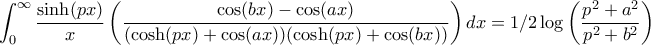 \displaystyle \int_{0}^{\infty}\frac{\sinh(px)}{x}\left(\frac{\cos(bx)-\cos(ax)}{(\cosh(px)+\cos(ax))(\cosh(px)+\cos(bx))}\right)dx=1/2\log\left(\frac{p^{2}+a^{2}}{p^{2}+b^{2}}\right)