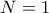 \displaystyle{N=1}