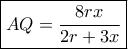 \boxed{AQ = \frac{{8rx}}{{2r + 3x}}}