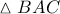 \displaystyle{ 
\vartriangle BAC 
}