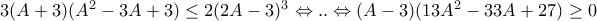 3(A+3)(A^2-3A+3)\le 2(2A-3)^3\Leftrightarrow ..\Leftrightarrow (A-3)(13A^2-33A+27)\ge 0