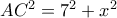 AC^2=7^2+x^2