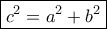 \boxed{c^2=a^2+b^2} \boxed{c^2=a^2+b^2}