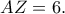 AZ=6.