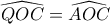 \widehat{QOC}=\widehat{AOC} \widehat{QOC}=\widehat{AOC}