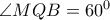 \angle MQB=60^0