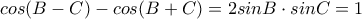 cos(B-C)-cos(B+C)=2sinB\cdot sinC=1 cos(B-C)-cos(B+C)=2sinB\cdot sinC=1