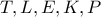 T, L, E, K, P