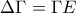 \Delta \Gamma =\Gamma E