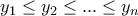 \displaystyle{y_1 \leq y_2 \leq . . . \leq y_n}