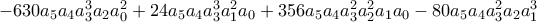 -630 a_{5}a_{4}a_{3}^{3}a_{2}a_{0}^{2}+24 a_{5}a_{4}a_{3}^{3}a_{1}^{2}a_{0}+356 a_{5}a_{4}a_{3}^{2}a_{2}^{2}a_{1}a_{0}-80 a_{5}a_{4}a_{3}^{2}a_{2}a_{1}^{3}