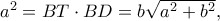 a^2=BT\cdot BD=b\sqrt{a^2+b^2},