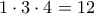 1\cdot 3\cdot 4=12