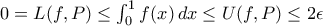 0=L(f,P) \le \int_{0}^{1}f(x)\,dx \le U(f,P)  \le 2\epsilon