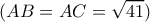 \displaystyle (AB = AC = \sqrt {41} )